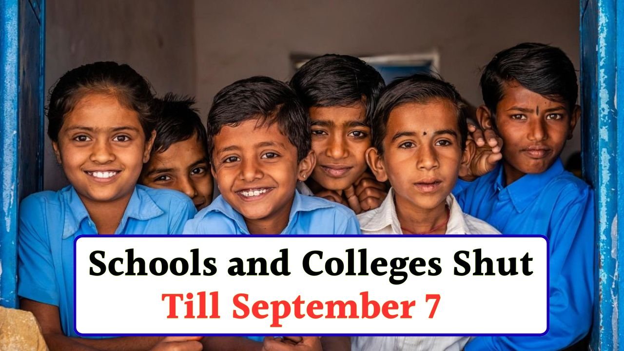 Schools and Colleges Shut Till September 7
